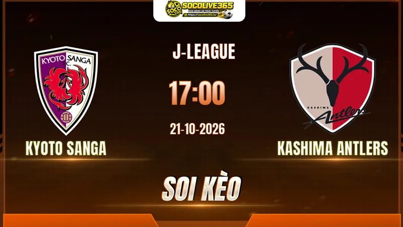 Các chuyên gia Socolive soi kèo Kyoto Sanga vs Kashima Antlers trước giờ bóng lăn